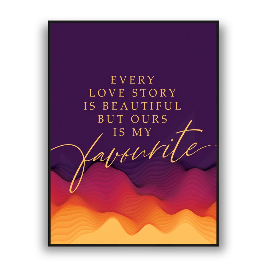 Romantic quote wall art with purple background and warm gradient waves saying every love story is beautiful but ours is my favorite