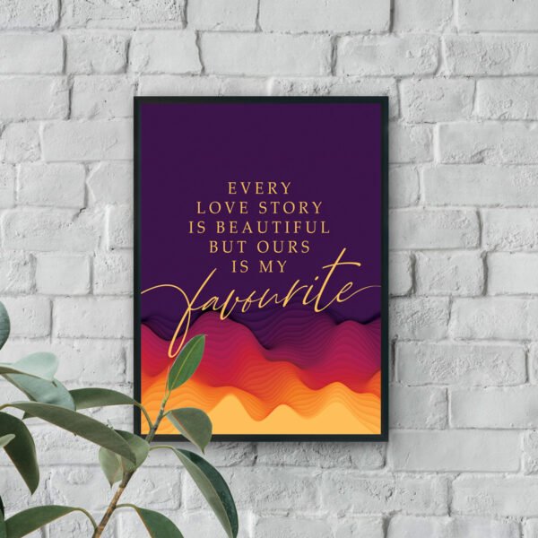 Romantic quote wall art with purple background and warm gradient waves saying every love story is beautiful but ours is my favorite