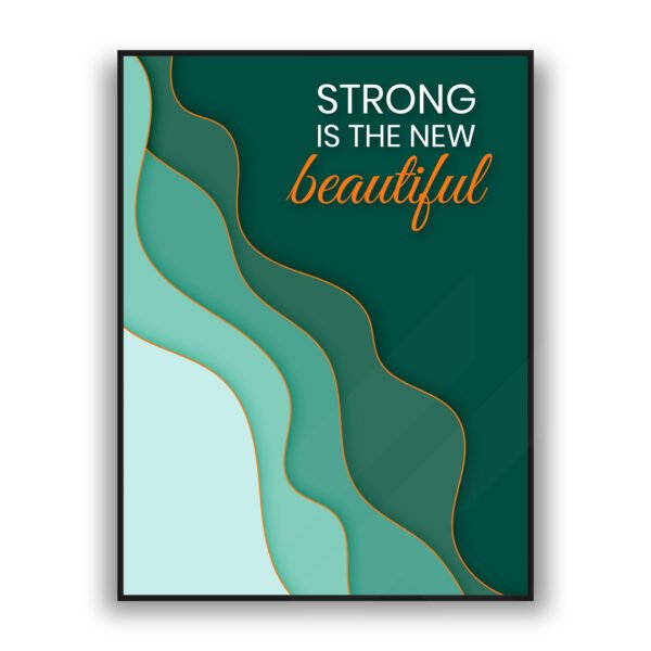 Modern green and orange motivational wall art with quote Strong is the new beautiful in bold typography