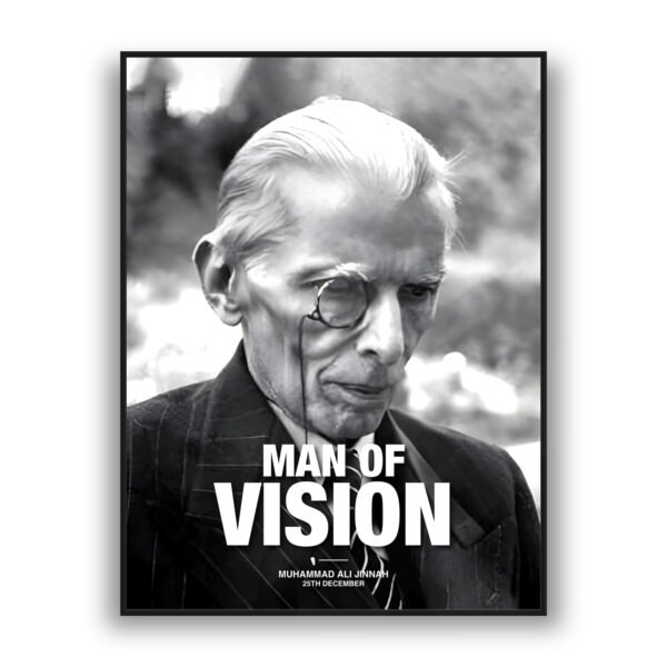 Black-and-white portrait of Muhammad Ali Jinnah wearing a monocle with the text “Man of Vision” and “25th December.”